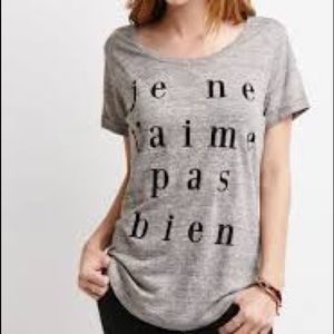 NWT Forever 21 “Je ne t’aime pas bien” T-shirt